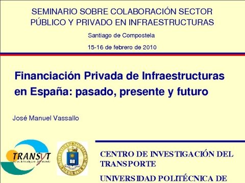 José Manuel Vassallo Magro. - Seminario sobre colaboración sector público e privado en materia de infraestructura